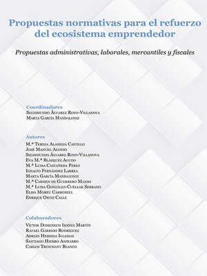 cover image of Propuestas normativas para el refuerzo del ecosistema emprendedor. Propuestas administrativas, laborales, mercantiles y fiscales
